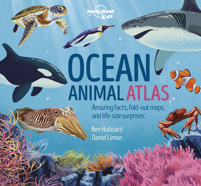 Lonely Planet Kids Ocean Animal Atlas - Kids, Lonely Planet