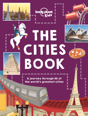 Lonely Planet Kids the Cities Book - Kids, Lonely Planet, and Carswell, Heather, and Gleeson, Bridget