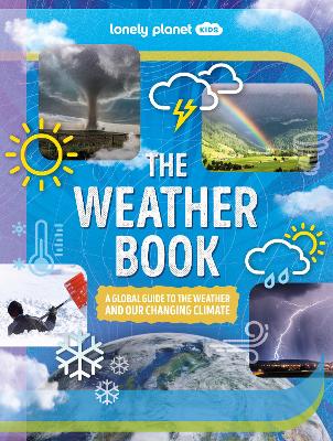 Lonely Planet Kids The Weather Book - Lonely Planet Kids, and Parker, Steve