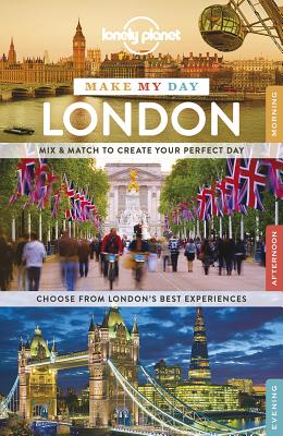 Lonely Planet Make My Day London - Lonely Planet, and Fallon, Steve, and Filou, Emilie