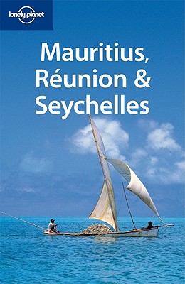Lonely Planet Mauritius, Reunion & Seychelles - Carillet, Jean-Bernard, and Presser, Brandon
