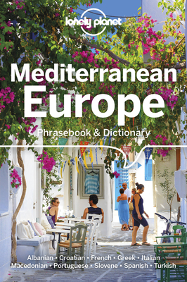 Lonely Planet Mediterranean Europe Phrasebook & Dictionary - Lonely Planet, and Mayhew, Anila, and Coates, Karina
