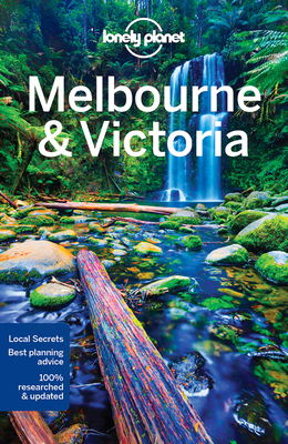 Lonely Planet Melbourne & Victoria - Lonely Planet, and Morgan, Kate, and Armstrong, Kate