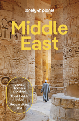 Lonely Planet Middle East - Lonely Planet, and Walker, Jenny, and Elliott, Mark