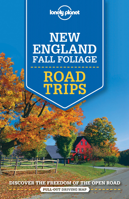 Lonely Planet New England Fall Foliage Road Trips - Lonely Planet, and Balfour, Amy C, and Clark, Gregor