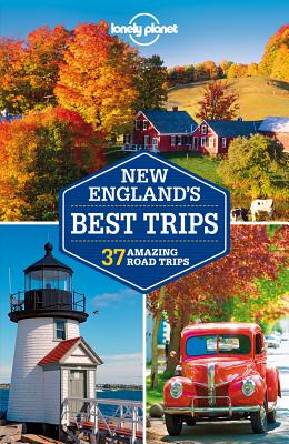 Lonely Planet New England's Best Trips - Lonely Planet, and Vorhees, Mara, and Balfour, Amy C.