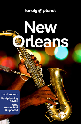 Lonely Planet New Orleans - Lonely Planet, and Karlin, Adam, and Bartlett, Ray