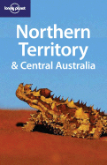 Lonely Planet Northern Territory & Central Australia - Brown, Lindsay, and Farfor, Susannah, and Harding, Paul
