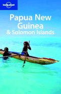 Lonely Planet Papua New Guinea & Solomon Islands - McKinnon, Rowan, and Carillet, Jean-Bernard, and Starnes, Dean