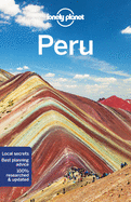 Lonely Planet Peru: Detailed Itineraries | Travel Like a Local | Insider Tips | Covers Lima, Arequipa, Cuzco, Lake Titicaca, and more