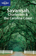 Lonely Planet Savannah Charleston & the Carolina Coast - Peffer, Randy, and Peffer, Randall S, Professor, and Miller, Debra