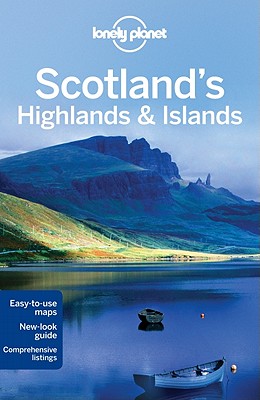 Lonely Planet Scotland's Highlands & Islands - Lonely Planet, and Wilson, Neil