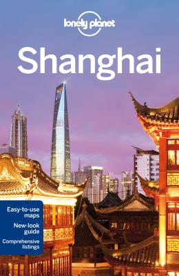 Lonely Planet Shanghai - Lonely Planet, and Harper, Damian, and Pitts, Christopher