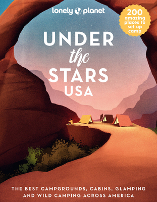 Lonely Planet Under the Stars USA - Lonely Planet