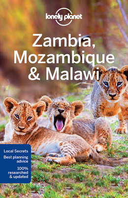 Lonely Planet Zambia, Mozambique & Malawi - Lonely Planet, and Fitzpatrick, Mary, and Bainbridge, James