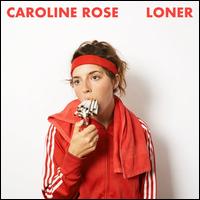 Loner - Caroline Rose