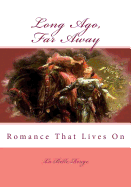 Long Ago, Far Away: Romance That Lives on