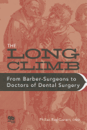 Long Climb: From Barber-Surgeons to Doctors of Dental Surgery