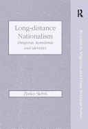 Long-distance Nationalism: Diasporas, Homelands and Identities