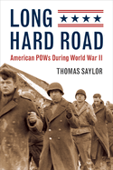Long Hard Road: American POWs During World War II