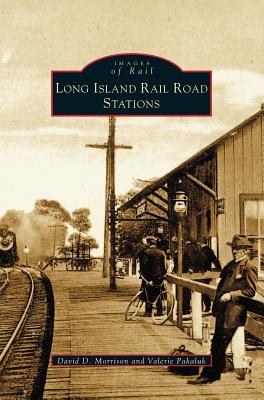 Long Island Rail Road Stations - Morrison, David D, and Pakaluk, Valerie