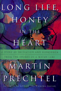 Long Life, Honey in the Heart - Prechtel, Martin