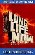 Long Life Now: Strategies for Staying Alive