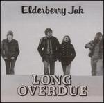 Long Overdue - Elderberry Jak