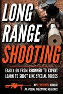 Long Range Shooting: An Illustrated Manual