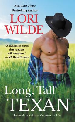 Long, Tall Texan (Previously Published as There Goes the Bride) - Wilde, Lori