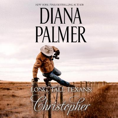 Long, Tall Texans: Christopher - Palmer, Diana, and McLaren, Todd (Read by)