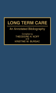 Long Term Care: An Annotated Bibliography