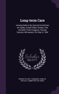 Long-term Care: Hearing Before the Special Committee on Aging, United States Senate, One Hundred Third Congress, Second Session, Milwaukee, WI, May 9, 1994