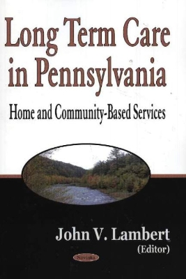 Long Term Care in Pennsylvania - Lambert, John V (Editor)