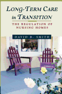 Long-Term Care in Transition: The Regulation of Nursing Homes