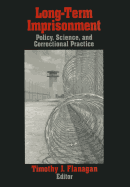 Long-Term Imprisonment: Policy, Science, and Corrrectional Practice