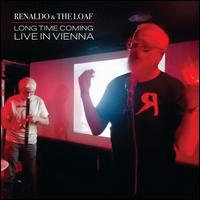 Long Time Coming: Live in Vienna 2018 - Renaldo & the Loaf