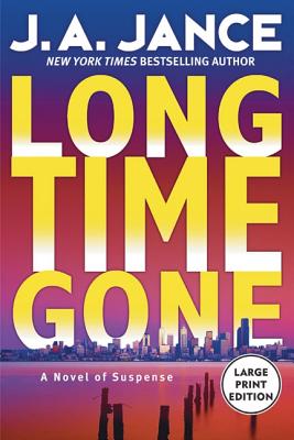 Long Time Gone: A Novel of Suspense - Jance, J A