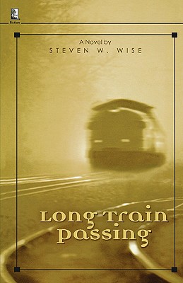 Long Train Passing - Wise, Steven