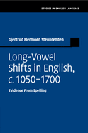 Long-Vowel Shifts in English, c.1050-1700: Evidence from Spelling