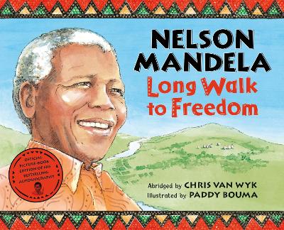 Long Walk to Freedom: Illustrated Children's edition - Van Wyk, Chris, and Mandela, Nelson