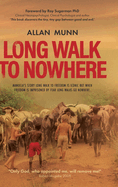 Long Walk to Nowhere: Mandela's story Long Walk to Freedom is iconic but when freedom is imprisoned by fear long walks go