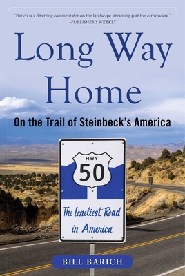 Long Way Home: On the Trail of Steinbeck's America - Barich, Bill
