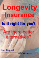 Longevity Insurance: Is It Right for You? Are There Better Alternatives?