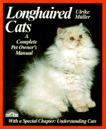 Longhaired Cats: Purchase, Care, Nutrition, Illnesses: Special Chapter: Understanding Cats - Muller, Ulrike