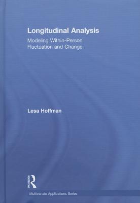 Longitudinal Analysis: Modeling Within-Person Fluctuation and Change - Hoffman, Lesa