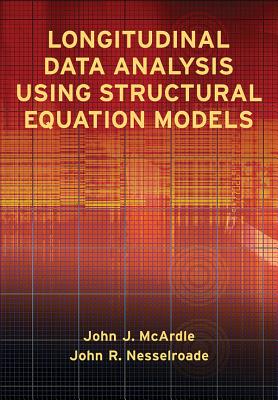 Longitudinal Data Analysis Using Structural Equation Models - McArdle, John J, and Nesselroade, John R