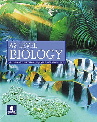 Longman A2 Biology Paper - Dodds, Judy, BSc, and Taylor, Norma, and Bradfield, Philip