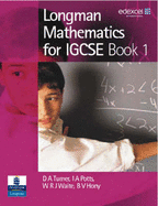 Longman Mathematics for IGCSE: Book 1 - Turner, D A, and Potts, I A, and Waite, W