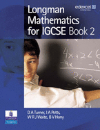 Longman Mathematics for IGCSE: Book 2 - Turner, D A, and Potts, I A, and Waite, W